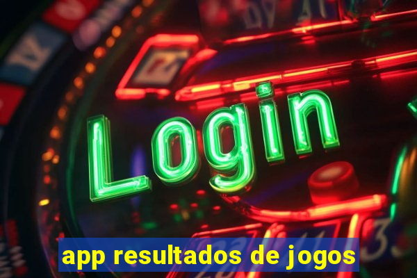 app resultados de jogos